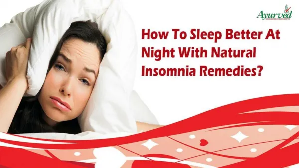 How To Sleep Better At Night With Natural Insomnia Remedies?
