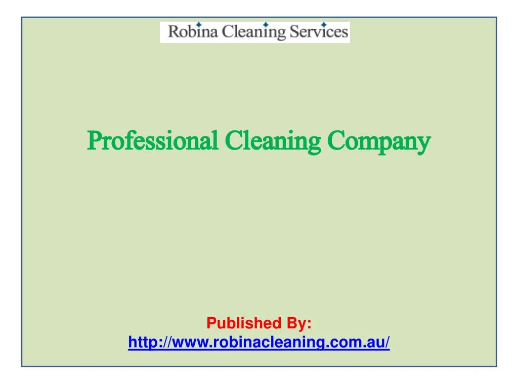 professional cleaning company published by http www robinacleaning com au