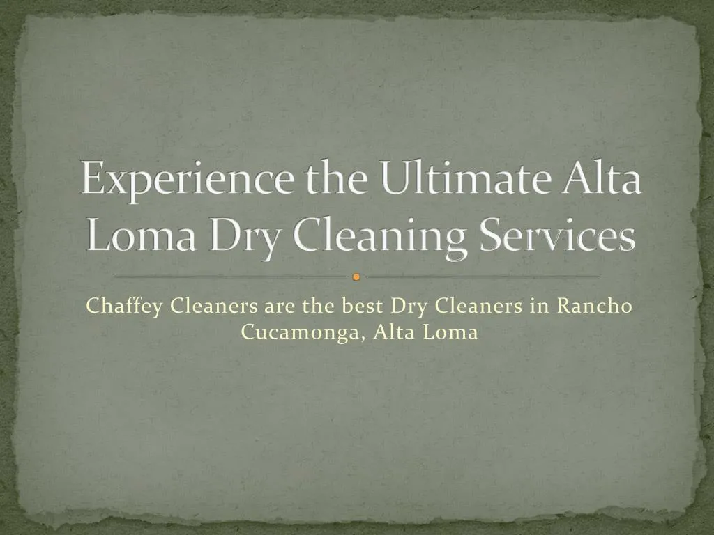 experience the ultimate alta loma dry cleaning services