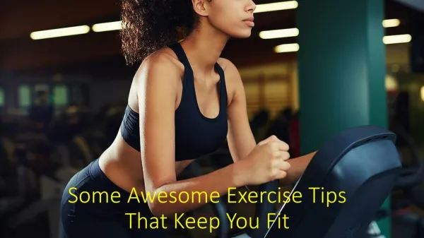 Some awesome exercises tips that keep you fit