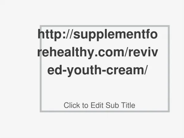 http://supplementforehealthy.com/revived-youth-cream/
