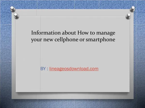 Information about How to manage your new cellphone or smartphone