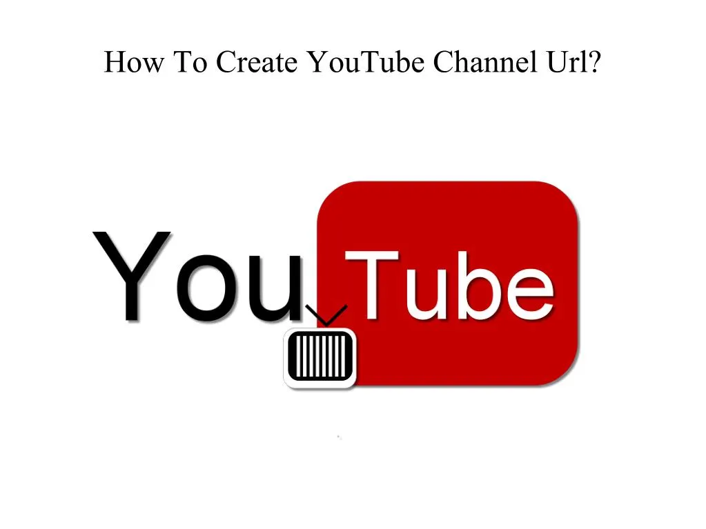 how to create youtube channel url