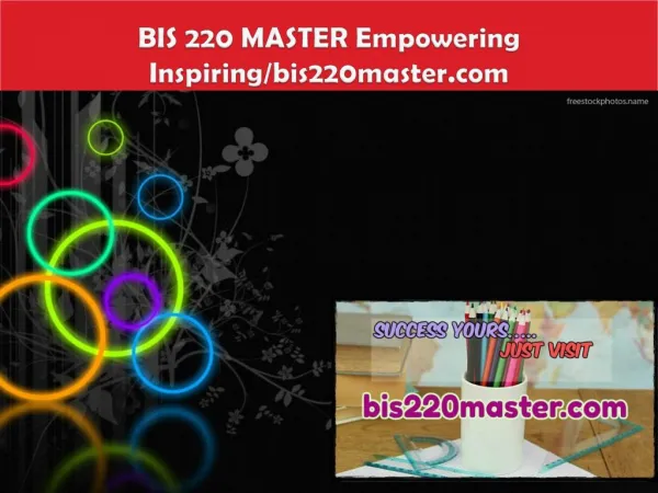 BIS 220 MASTER Empowering Inspiring/bis220master.com