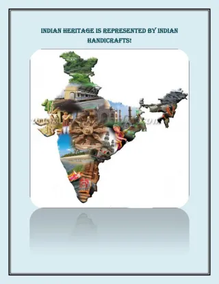 Indian Heritage is represented by Indian Handicrafts - slide 1
