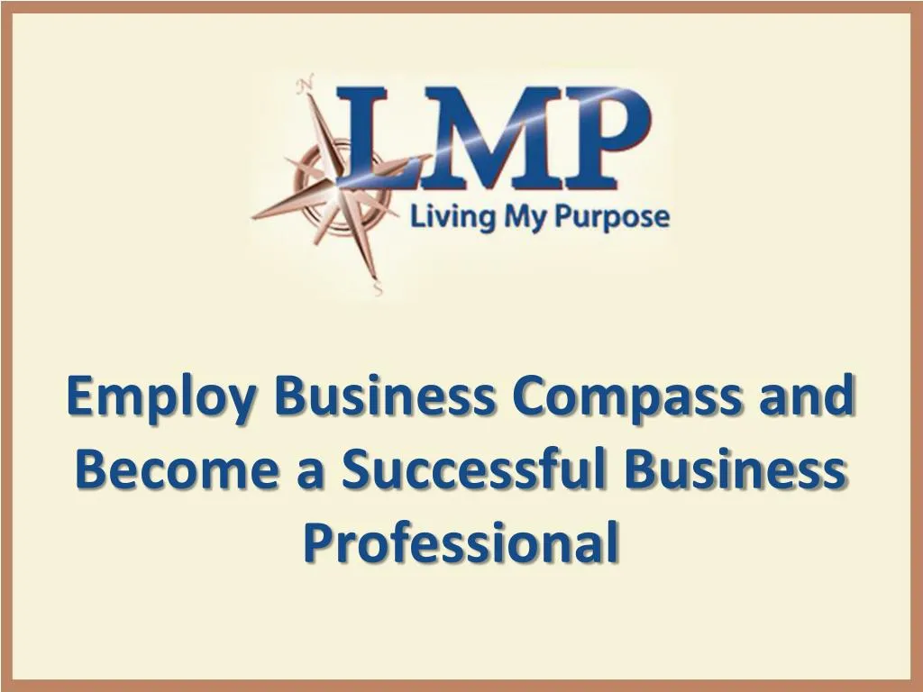 employ business compass and become a successful business professional