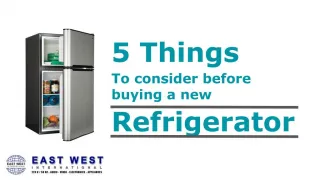 Buying a New Refrigerator? Here Are 5 Things You Should Consider - slide 1
