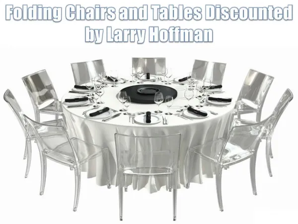 Folding Chairs and Tables Discounted by Larry Hoffman