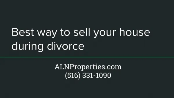 Best way to sell your house during divorce - https://alnproperties.com/