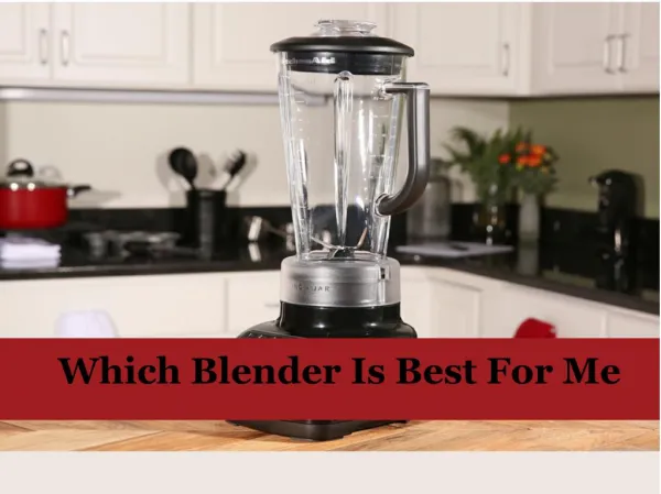 Which Blender Is Best For Me