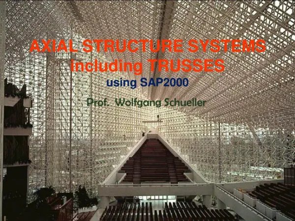 Axial Structure Systems including Trusses using SAP2000, Wolfgang Schueller