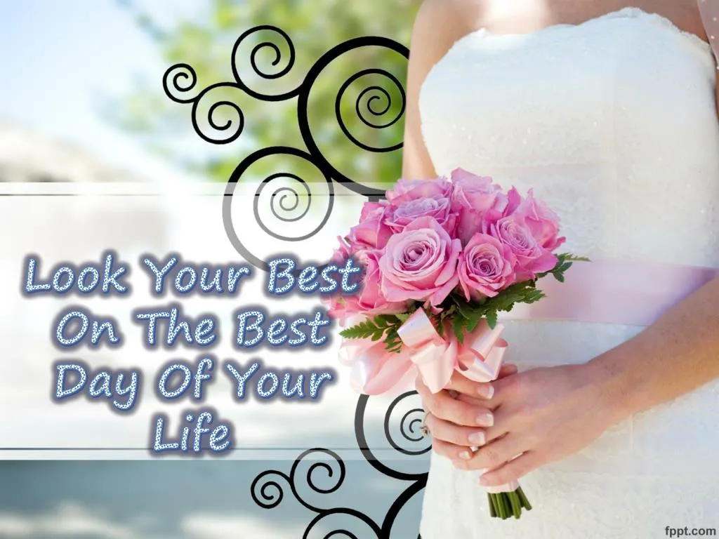 look your best on the best day of your life