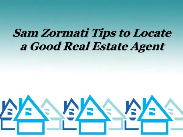 Sam Zormati Tips to Locate a Good Real Estate Agent