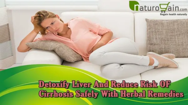 Detoxify Liver And Reduce Risk OF Cirrhosis Safely With Herbal Remedies