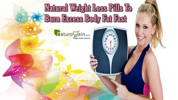 Natural Weight Loss Pills To Burn Excess Body Fat Fast