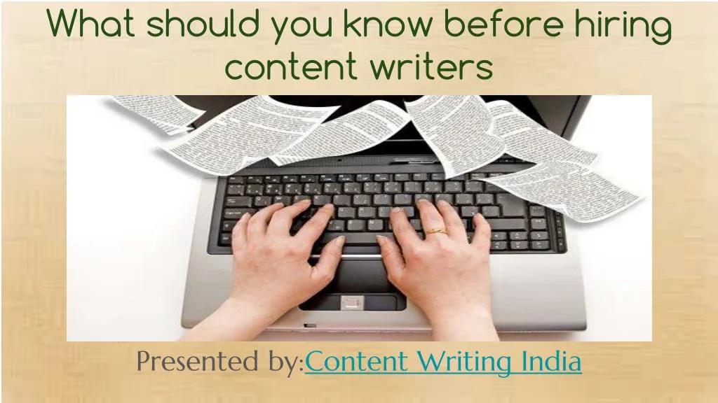 what should you know before hiring content writers