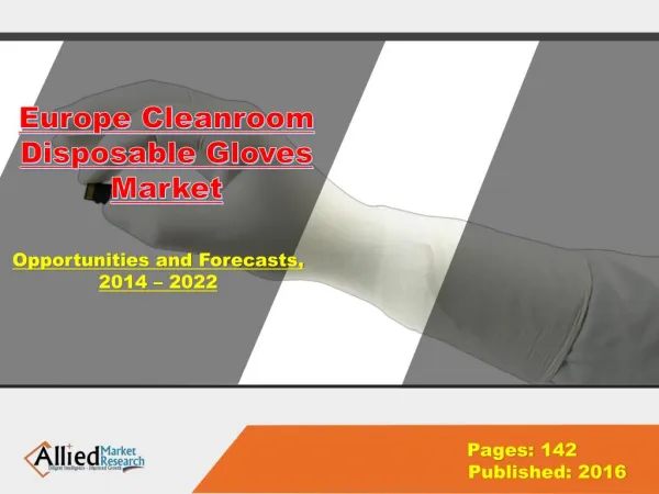 Europe Cleanroom Disposable Gloves Market Share, Industry Analysis