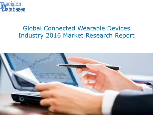 Connected Wearable Devices Market: Industry Manufacturers Analysis and Forecasts 2017