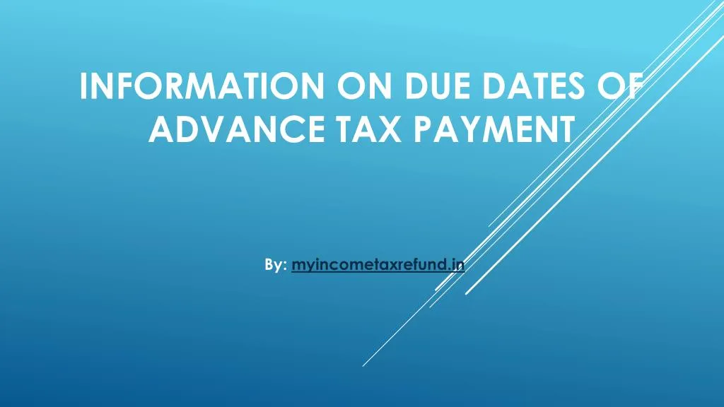 information on due dates of advance tax payment