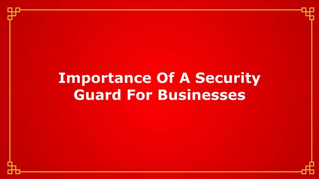 importance of a security guard for businesses