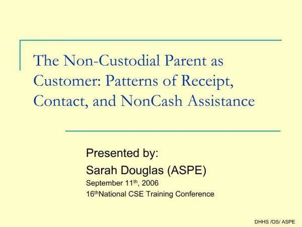 The Non-Custodial Parent as Customer: Patterns of Receipt, Contact, and NonCash Assistance