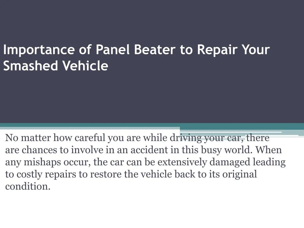 importance of panel beater to repair your smashed vehicle
