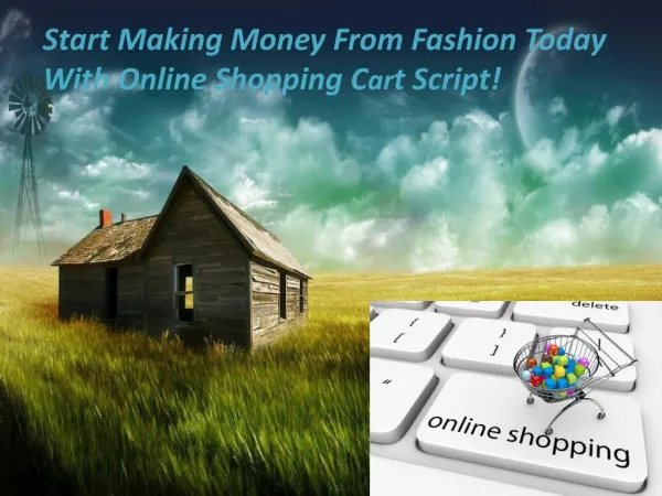 Start Making Money From Fashion Today With Online Shopping Cart Script
