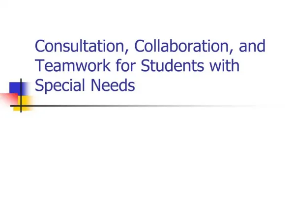 Consultation, Collaboration, and Teamwork for Students with Special Needs