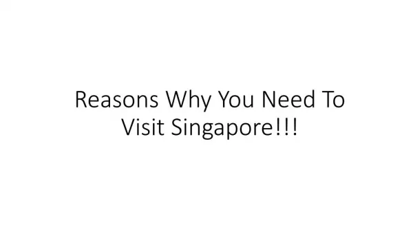 Reasons Why You Need To Visit Singapore!!!