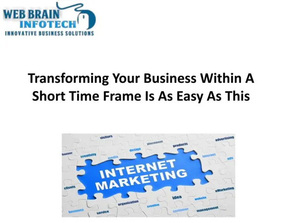 Transforming Your Business Within A Short Time Frame - Web Brain InfoTech