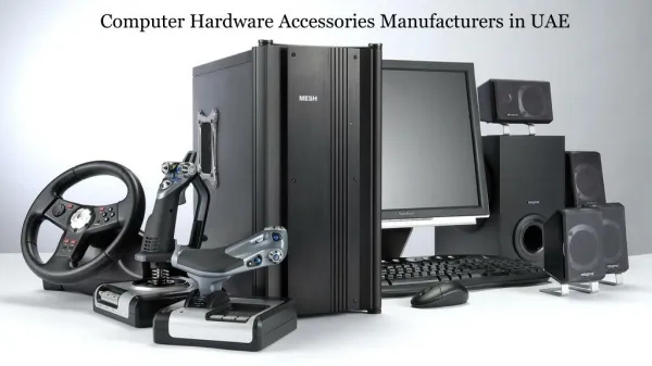 Computer Hardware Accessories Manufacturers in UAE