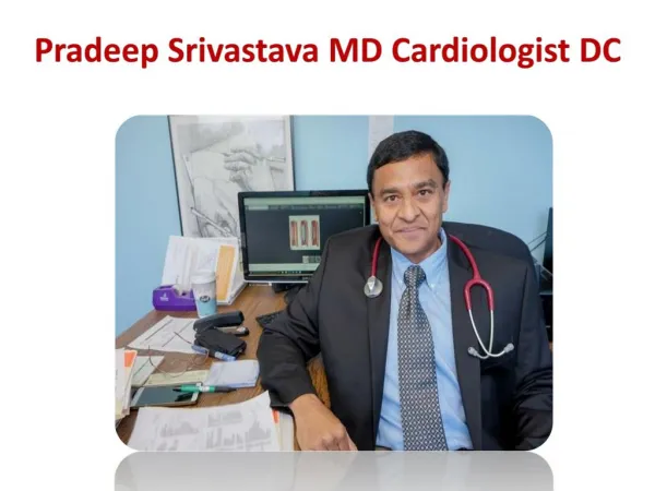 Pradeep Srivastava MD Cardiologist DC