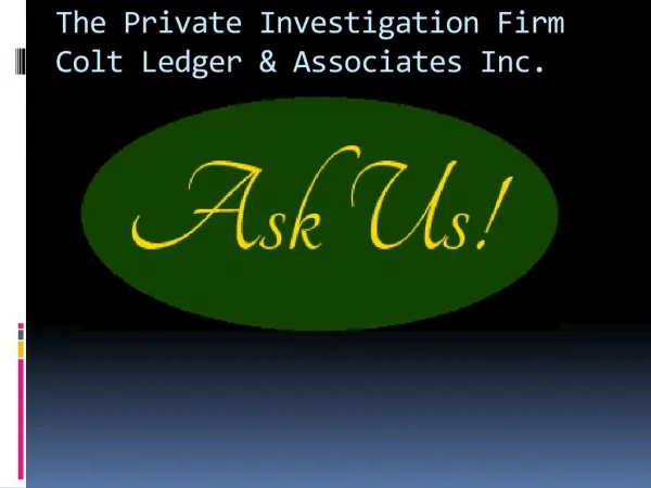 The Private Investigation Firm Colt Ledger & Associates Inc.