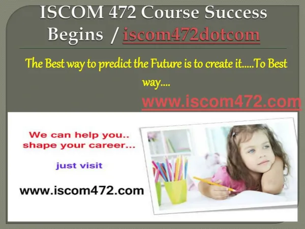 ISCOM 472 Course Success Begins / iscom472dotcom