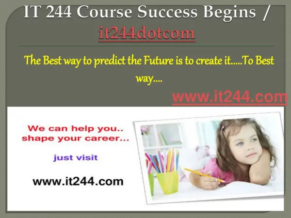 IT 244 Course Success Begins / it244dotcom