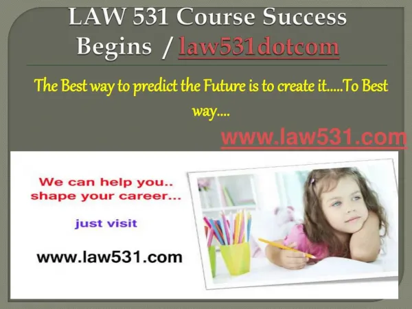 LAW 531 Course Success Begins / law531dotcom