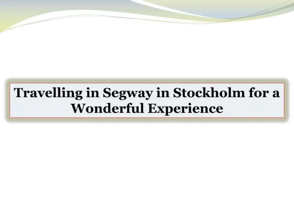 Travelling in Segway in Stockholm for a Wonderful Experience