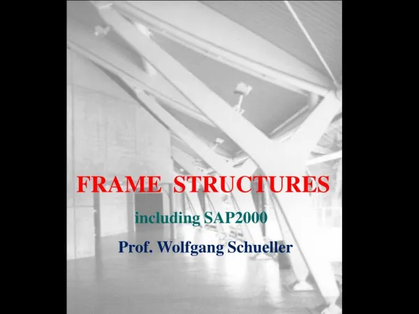 Frame Structures including SAP2000 (rev. ed.), by Wolfgang Schueller
