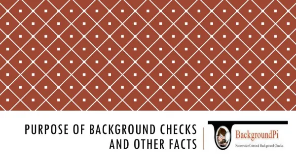 Purpose of Background Checks and Other Facts