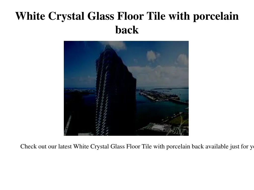 white crystal glass floor tile with porcelain back
