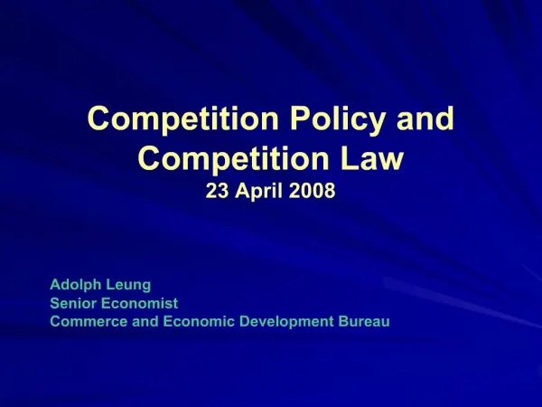 Competition Policy and Competition Law 23 April 2008