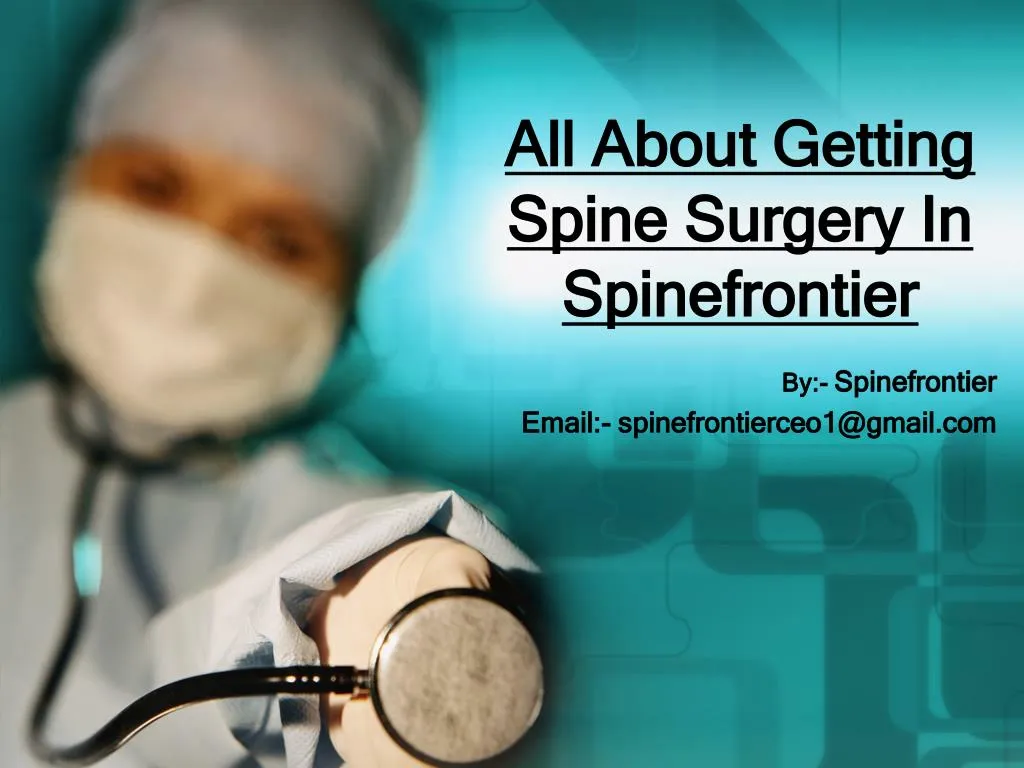 all about getting spine surgery in spinefrontier