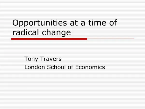 Opportunities at a time of radical change