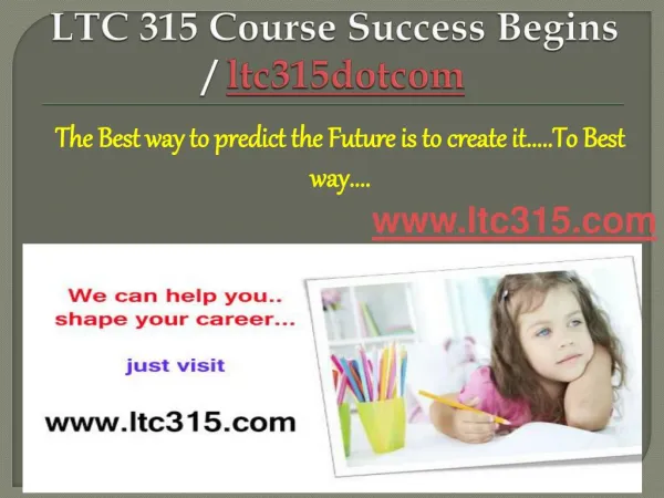 LTC 315 Course Success Begins / ltc315dotcom