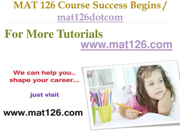 MAT 126 Course Success Begins / mat126dotcom