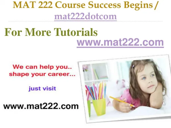 MAT 222 Course Success Begins / mat222dotcom