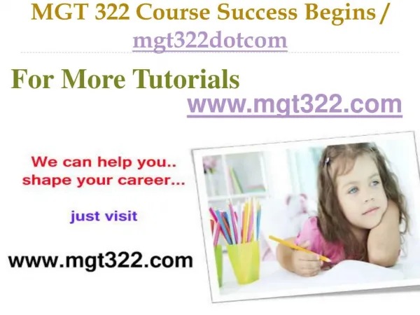 MGT 322 Course Success Begins / mgt322dotcom