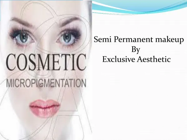 Find Semi Permanent Makeup Treatment UAE - Exclusive Aesthetic
