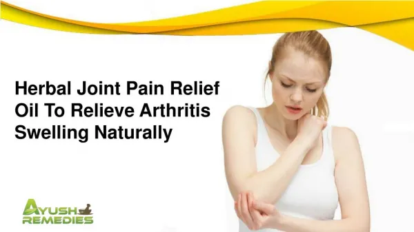 Herbal Joint Pain Relief Oil To Relieve Arthritis Swelling Naturally