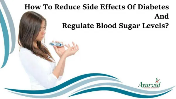 How To Reduce Side Effects Of Diabetes And Regulate Blood Sugar Levels?